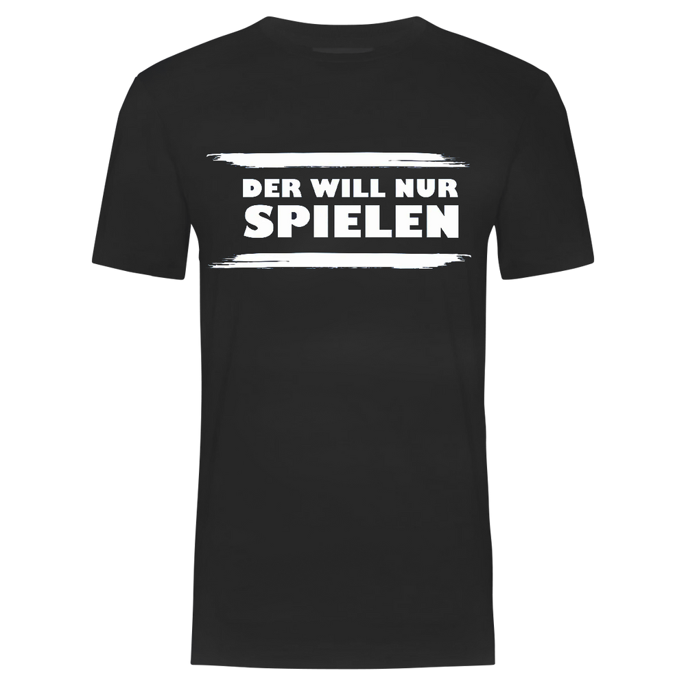 T-Shirt - DER WILL NUR SPIELEN! - Unisex