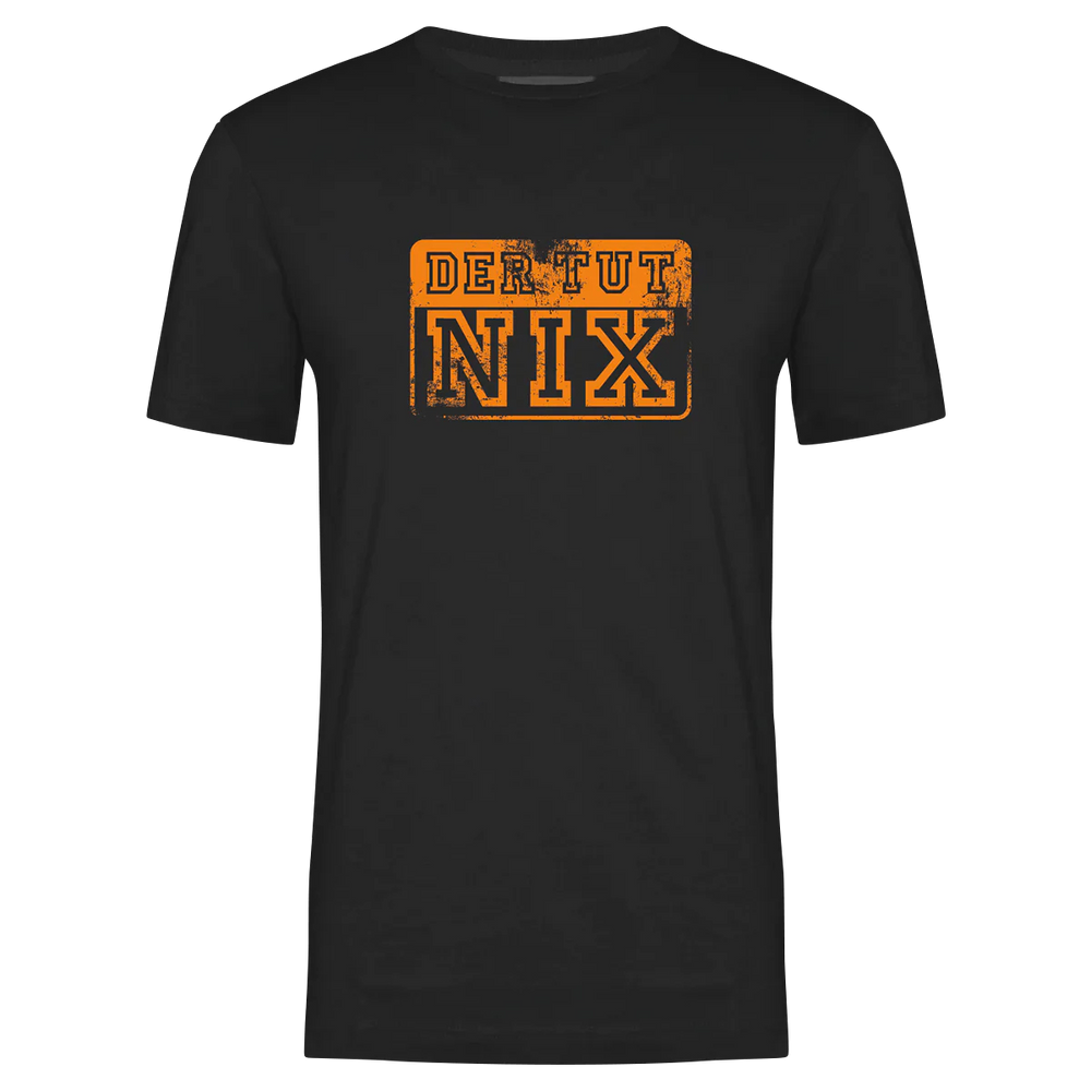 T-Shirt - DER TUT NIX! - Unisex