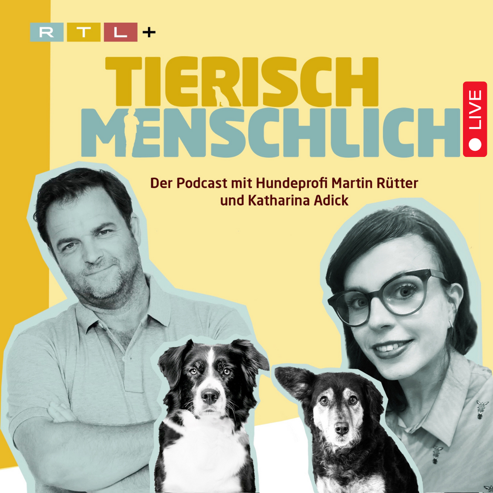 Podcast Ticket / "TIERISCH MENSCHLICH" mit Martin Rütter und Katharina Adick - 03.09.2024 WÜRSELEN